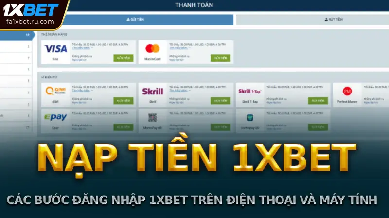 Hướng dẫn chi tiết các phương thức nạp tiền 1xbet an toàn và nhanh chóng