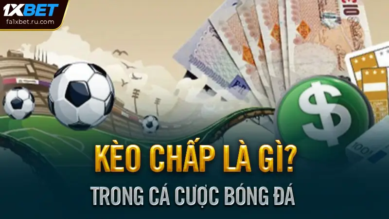 Lịch sử phát triển của kèo chấp